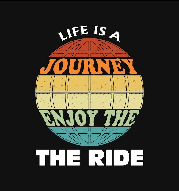 Life is a journey enjoy the ride quote design with a vintage globe vector