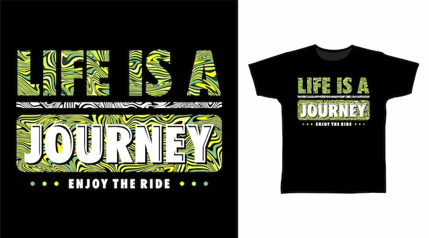 Life is a journey typography tshirt fashionable design ready to print