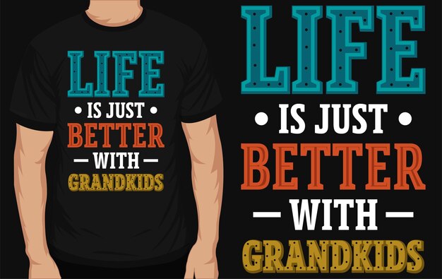 Vector life is just better with grandkids typographic tshirt design