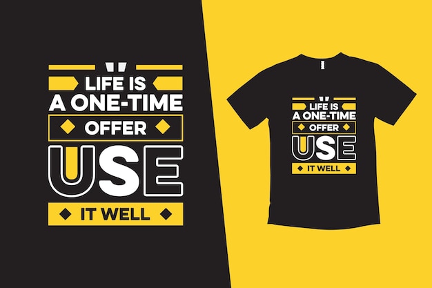 life is a one-time offer use it well in typography t-shirt design motivational typography T-shirt