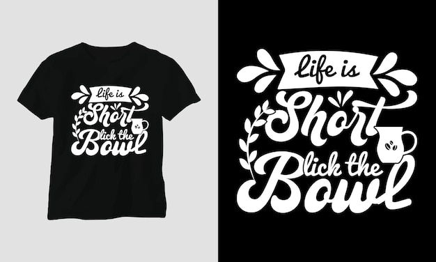 Life is short lick the bowl - Coffee Svg Craft Design for coffee lovers