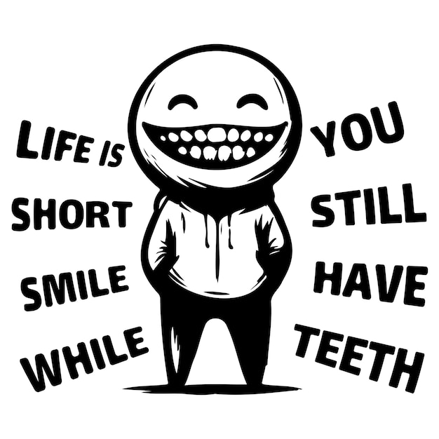 인생은 짧다 치아가 있는 동안 미소 짓고