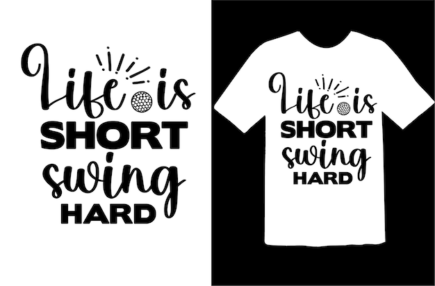 Design della maglietta life is short swing hard