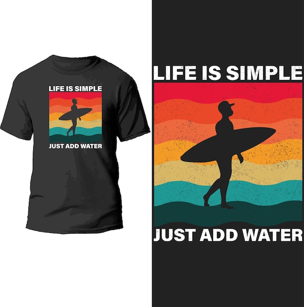 life is simple just add water t shirt design.