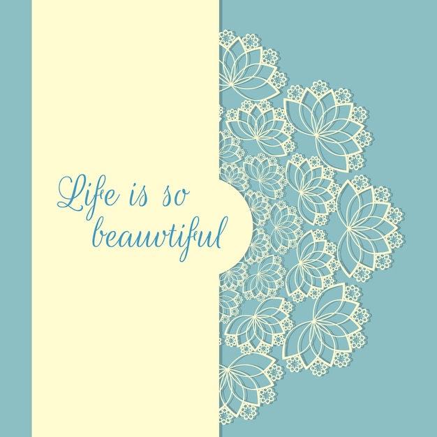 Life is so beautiful greeting card with phrase inscription blue and yellow circle lace