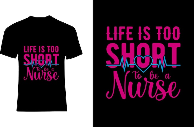 Vettore la vita è troppo breve per essere un'infermiera nurse tshirt design