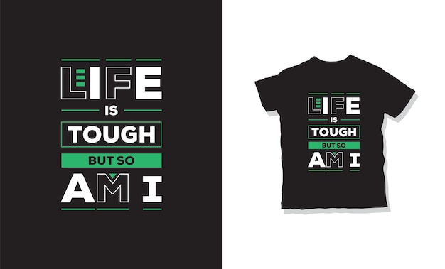 life is tough but so am I t-shirt design