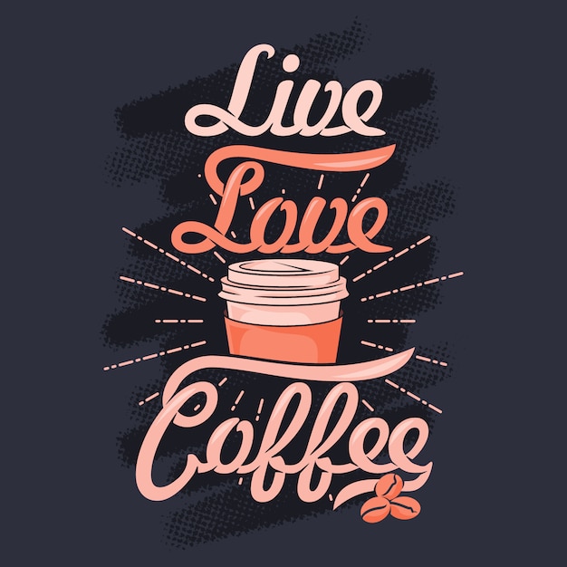 Vector life love coffee. coffee sayings & quotes