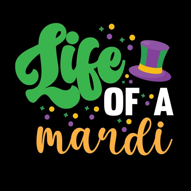 Life Of A Mardi svg tシャツデザイン