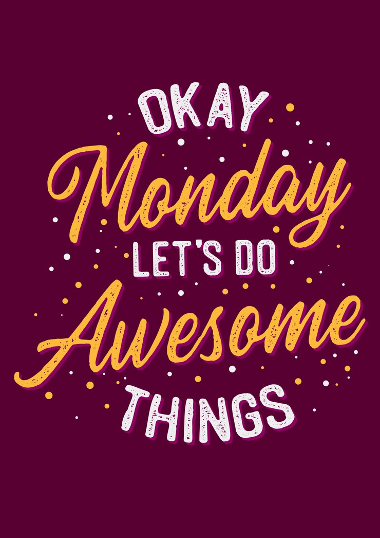 Vector life motivation quotes okay monday let's do awesome things 