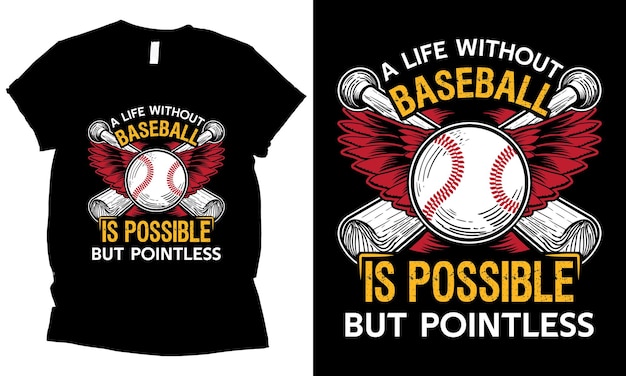 Vector a life without baseball is possible but pointless tshirt design