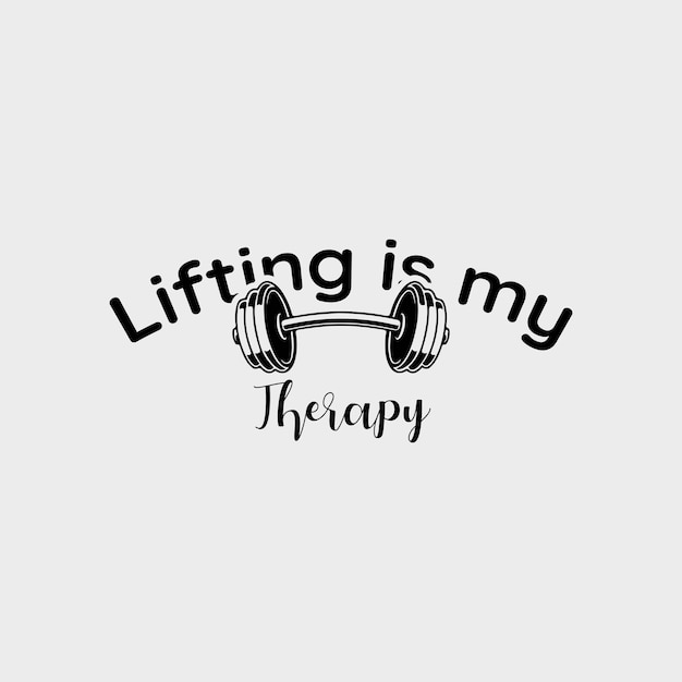 Lifting is my therapy t shirt design