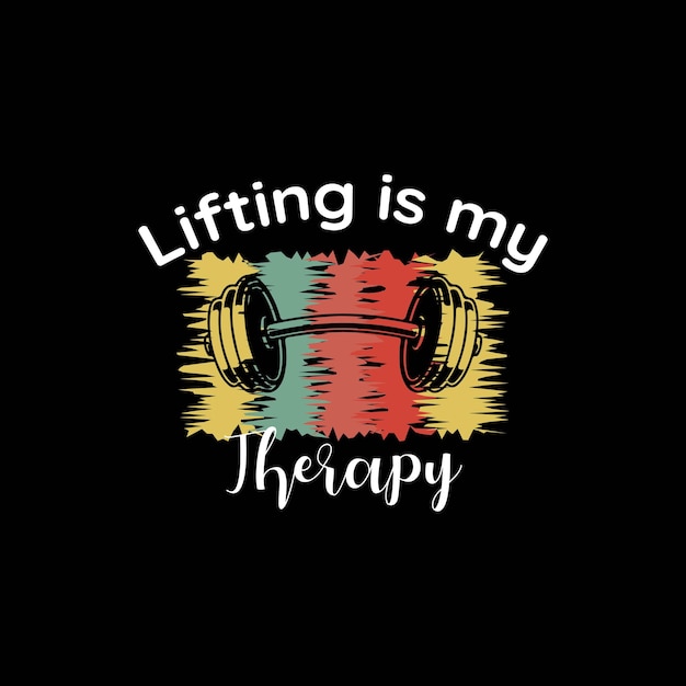 Vector lifting is my therapy t shirt design