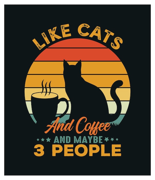 고양이와 커피처럼 그리고 어쩌면 3 명 TShirt 커피 셔츠 선물 고양이 셔츠 선물 TShirt Deisgn