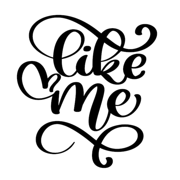 Vector like me hand drawn lettering with heart for social media blog vlog web banner card print calligraphy