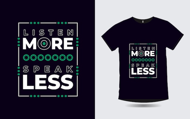 listen more speak less positive quotes poster and t shirt design