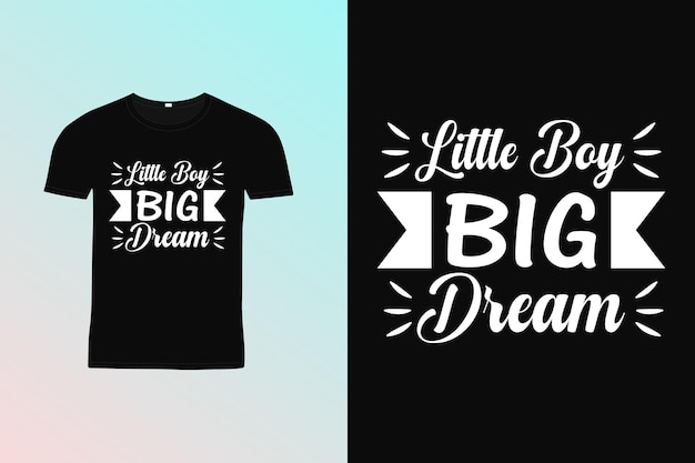 Little boy big dream은 티셔츠 디자인, 타이포그래피 티셔츠 디자인을 위한 타이포그래피 레터링을 인용합니다.