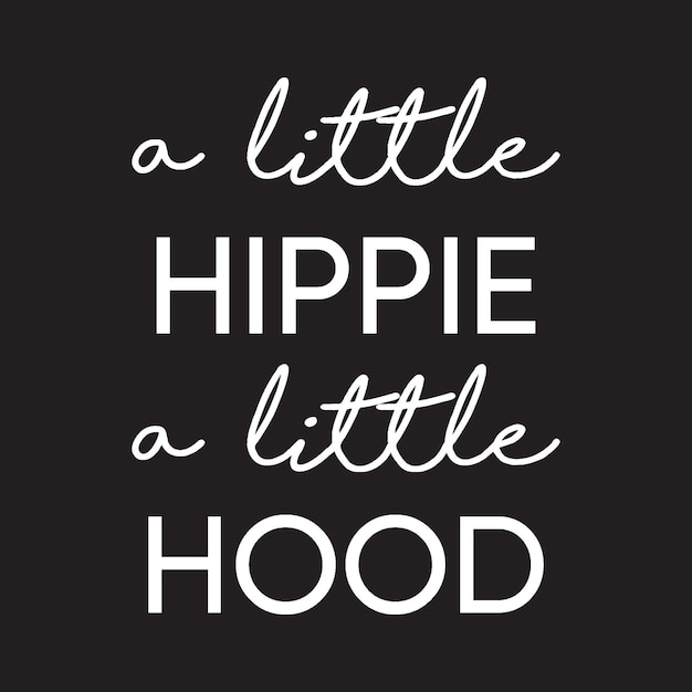 Little Hippie A Little Hood T-shirt ontwerp vector