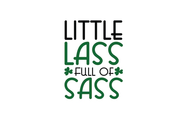 Little Lass Full Of Sass svg