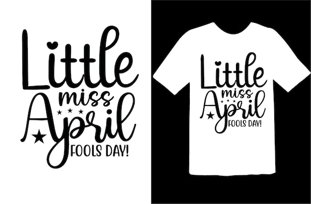 Little miss april fools day! t shirt design