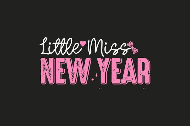 Vector little miss new year typography t shirt design