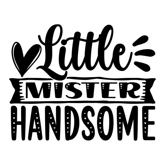 little mister handsome SVG