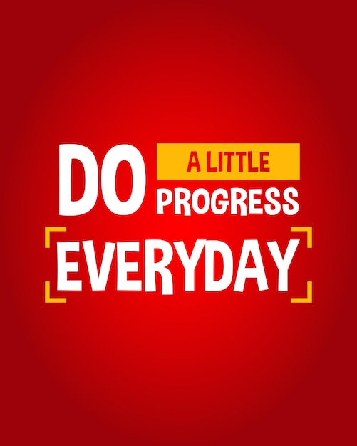 Do a little progress everyday. Typography quote. Calligraphic lettering vector illustration.