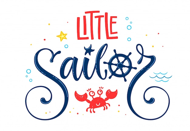 Little sailor quote. baby shower hand drawn calligraphy style lettering