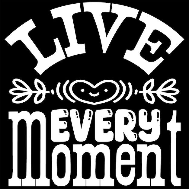 live every moment