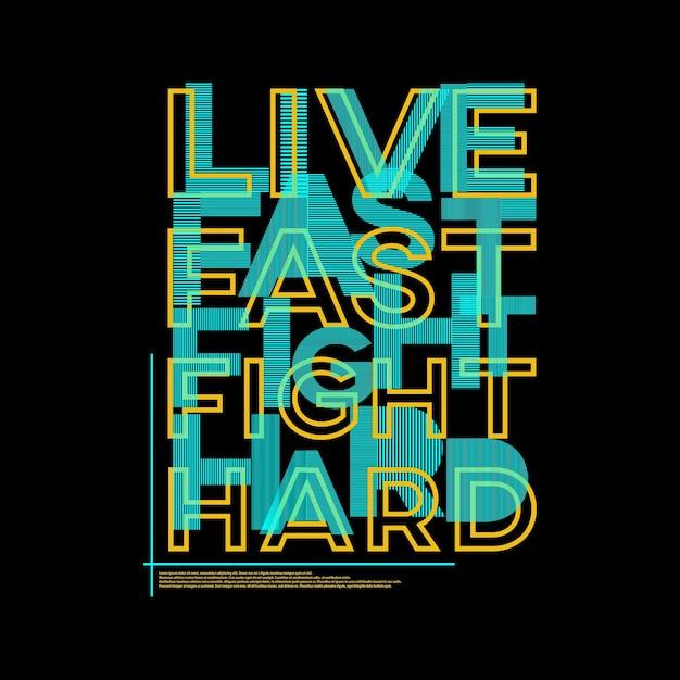 Live Fast Fight Hard Typografie Vector Design