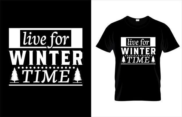 live_for_winter_time_t_shirt_design.