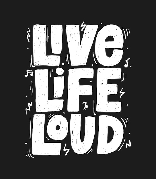 Live Life Loud slogan,