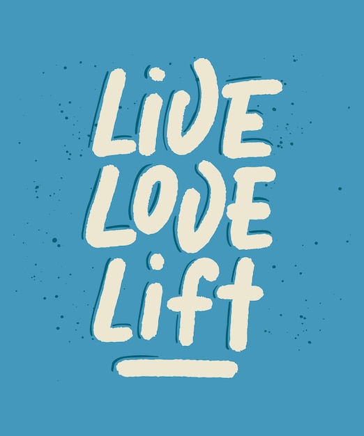 Live love lift op blauwe sportschool motiverende en inspirerende citaat handgeschreven typografie