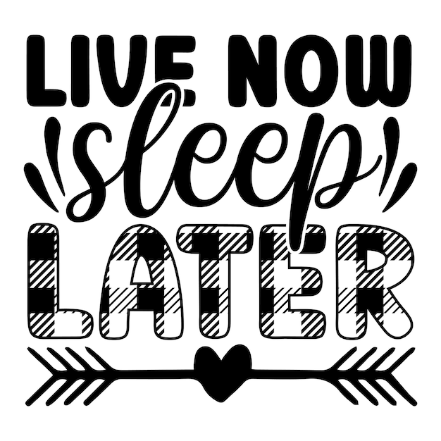 live now sleep later SVG