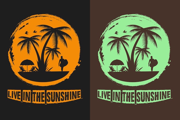 Live In The Sunshine 벡터 타이포그래피 빈티지 인쇄 그림 여름 셔츠 디자인