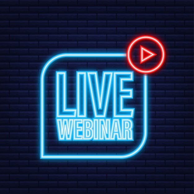 Live webinar label. Flat neon illustration. Vector illustration.