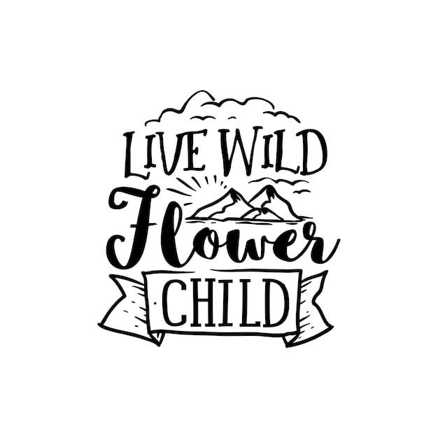 Vettore live wild flower child cita lettere tipografiche per il design di t-shirt