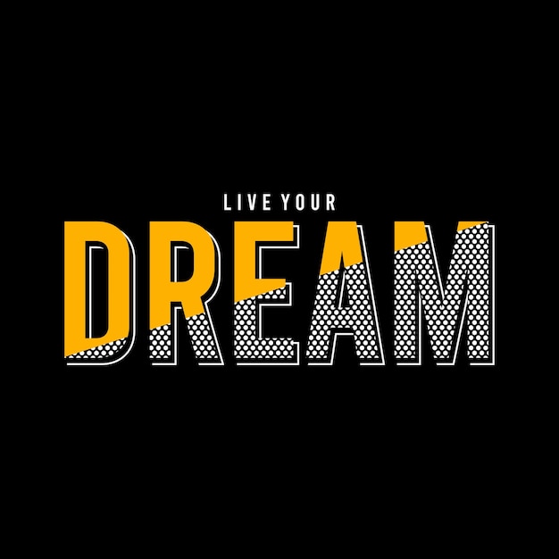live your dream typography design vector for print t shirt