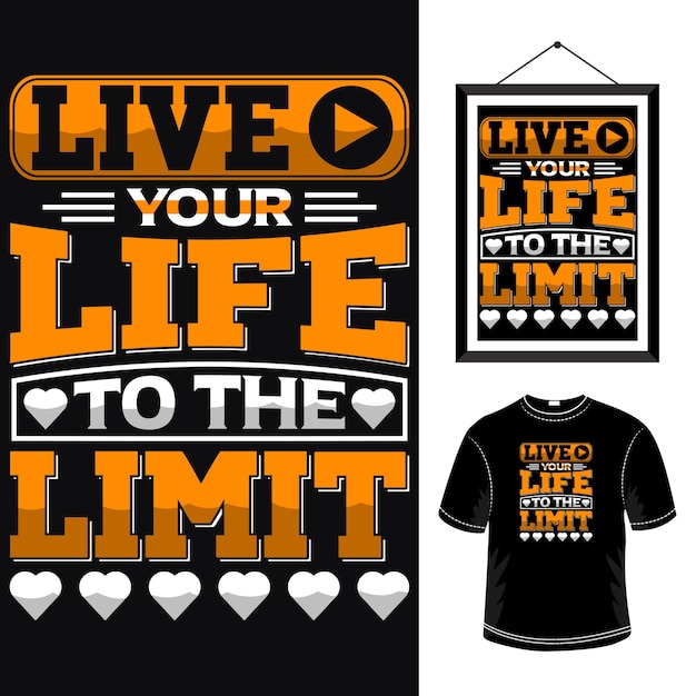 Live your life to the limit motivational typography t shirt design positive quotes design