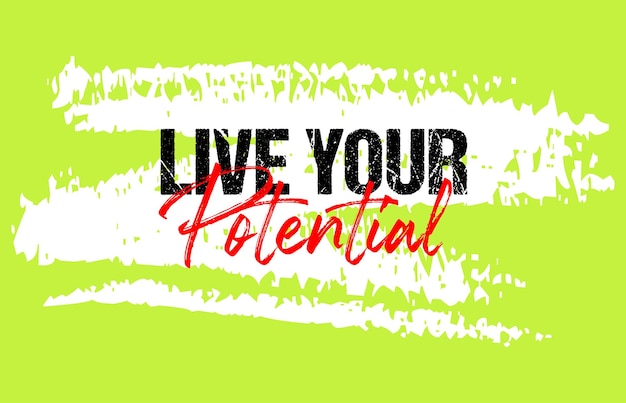 Live your potential motivational quote grunge slogan design typography brush strokes background