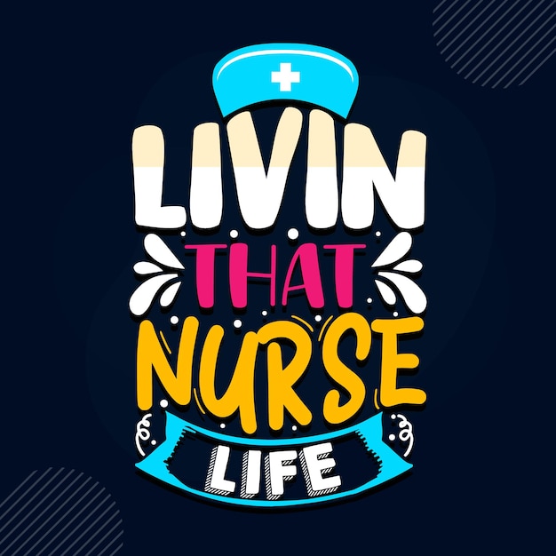 Vector livin that nurse life nurse quote premium vector