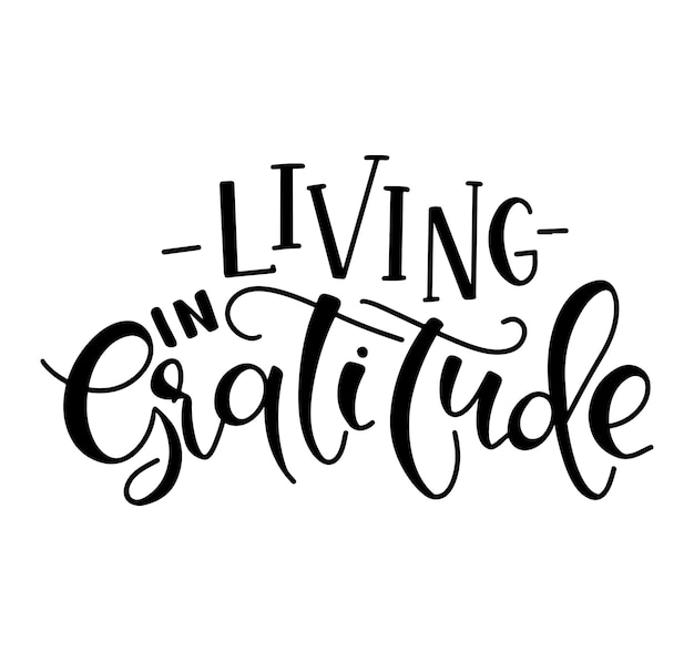 Living in gratitude black lettering isolated on white background