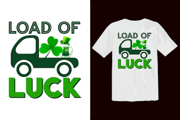 Load of luck Saint Patrick Typography t shirt