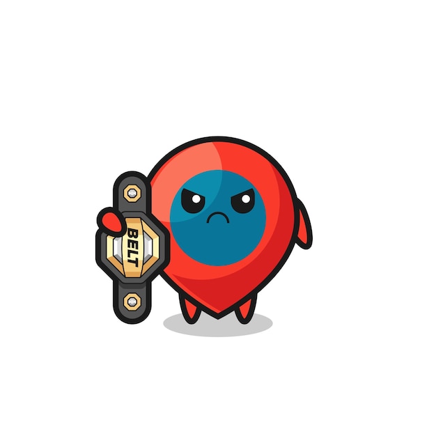 Location symbol mascot character as a mma fighter with the champion belt