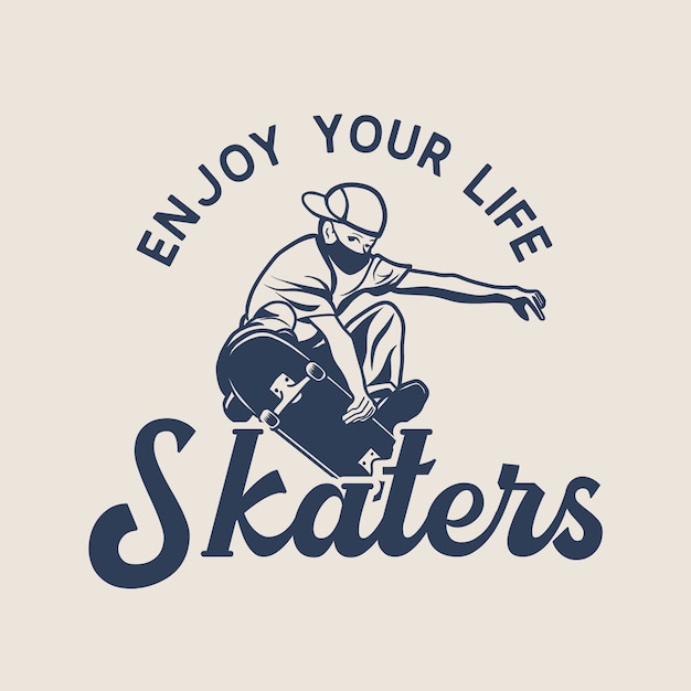 Logo ontwerp geniet van je leven skaters met man skateboard vintage illustratie spelen