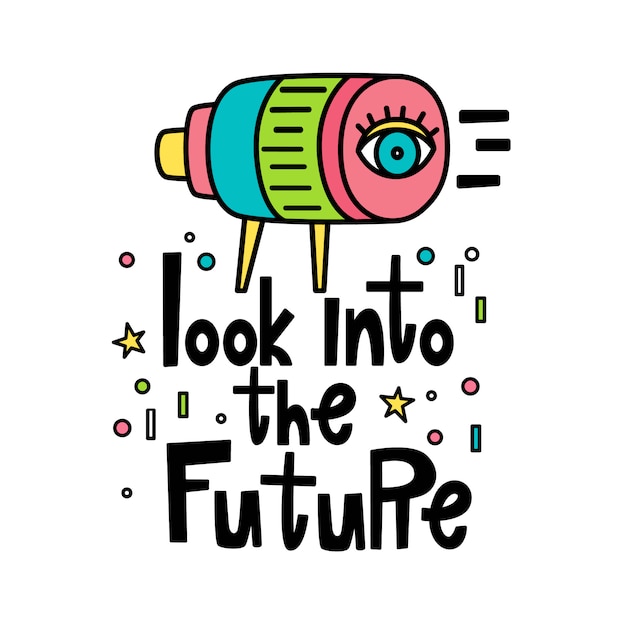 Look into the future