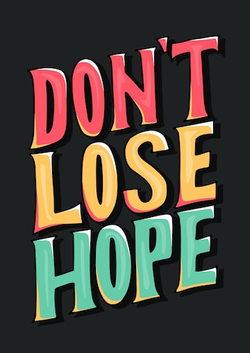 Premium Vector | Don't lose hope. motivational quote. positive quote. hand lettering quote. colorful quote lettering. Premium Vector | Don't lose hope. motivational quote. positive quote. hand lettering quote. colorful quote lettering.