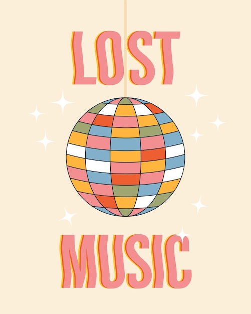 Lost music retro music and sound pop poster Vintage disco ball 70s 80s style Vector flat postcard