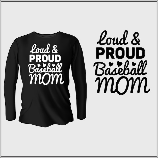 loud &amp; proud baseball mom t-shirt design with vector