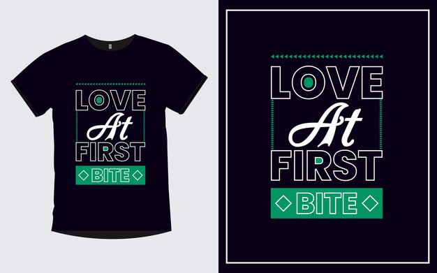 Love at first bite Positive Quotes Modern t shirt design